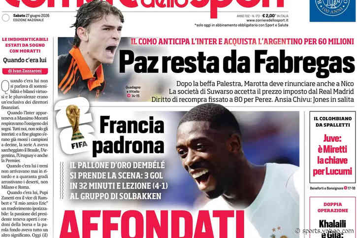 Today’s Papers: Record Milan signing, Como beat Inter to Paz, France frightening