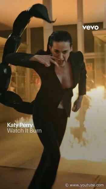 @KatyPerry "Watch It Burn"