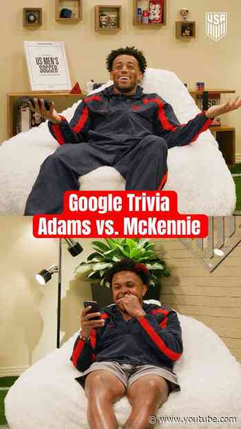 Tyler Adams vs. Weston McKennie in Google Trivia!