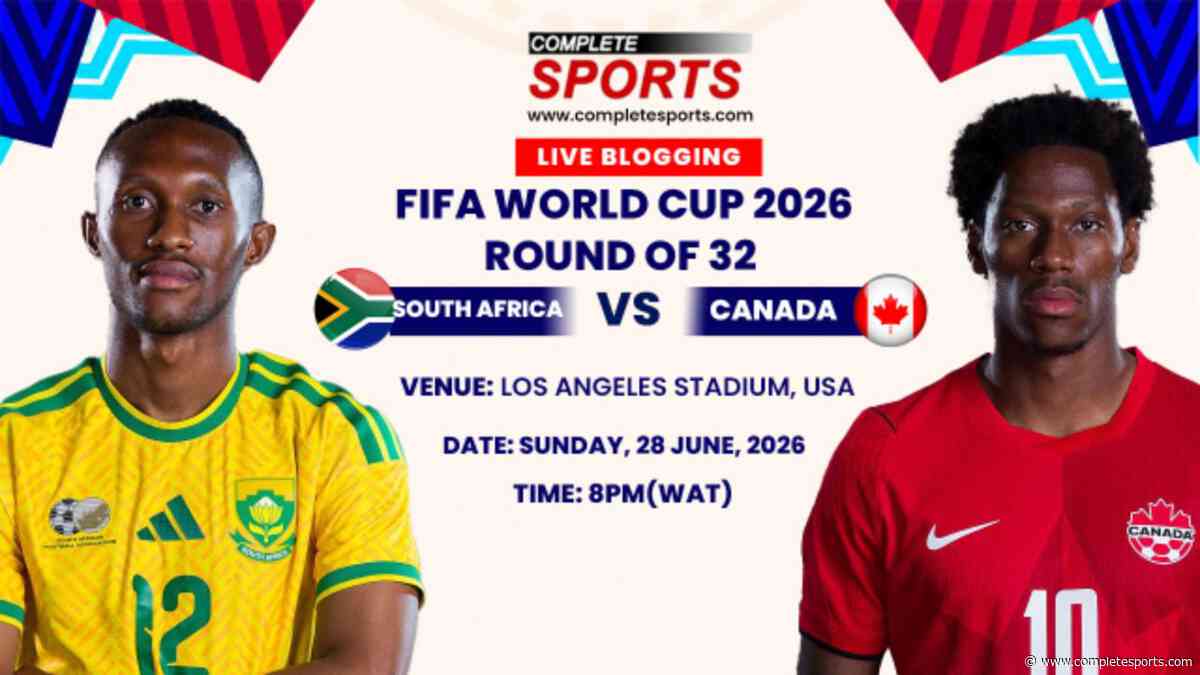 South Africa Vs Canada Live Blogging – FIFA World Cup 2026 (Round of 32)