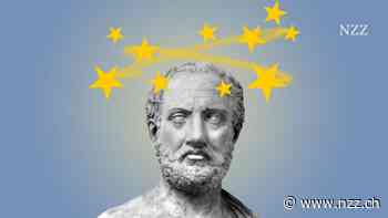 KOMMENTAR - Der Aufruf des alten Atheners Thukydides an die Europäer von heute: Tragt Sorge zu eurem Friedensprojekt