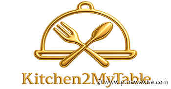 Kitchen2MyTable Launches Member-Supported, Ad-Free Recipe and Meal-Planning Platform Featuring 14,000+ Recipes