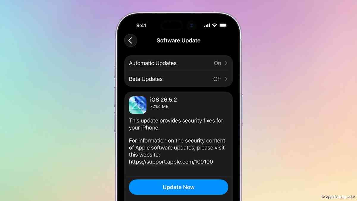 New 26.5.2 security patch arrives for iOS, iPadOS, macOS