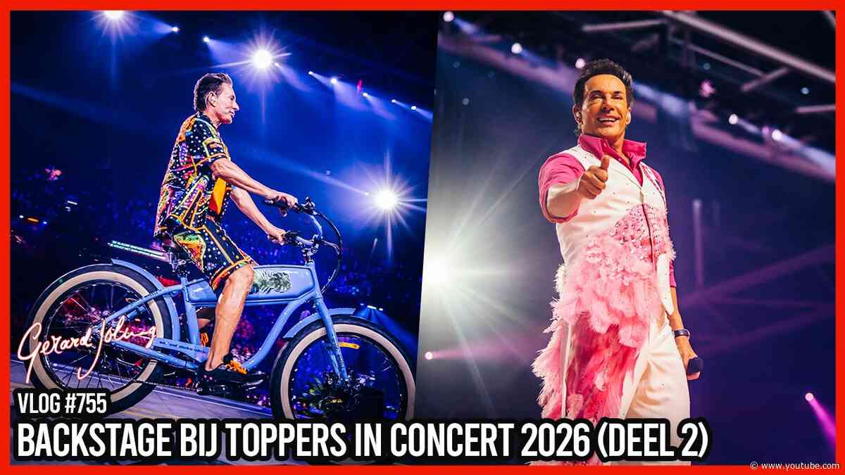 BACKSTAGE BIJ TOPPERS IN CONCERT 2026 (DEEL 2) - GERARD JOLING - VLOG #755