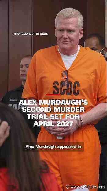 Alex Murdaugh’s second murder trial set for April 2027