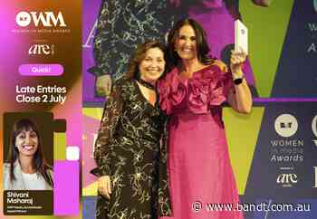 Don’t Miss Out! Enter B&T’s Women In Media Awards Before It’s Too Late