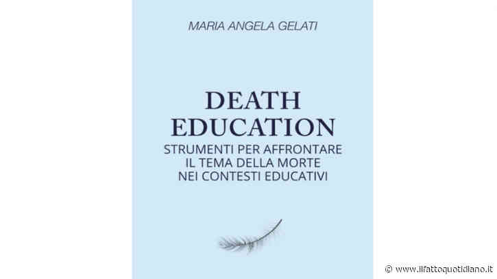 Death education, l’agile libro di Maria Angela Gelati sulla morte nei contesti educativi