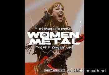 ROCK & ROLL HALL OF FAME To Open 'Women In Metal: You Will Know My Name' Exhibit Featurette