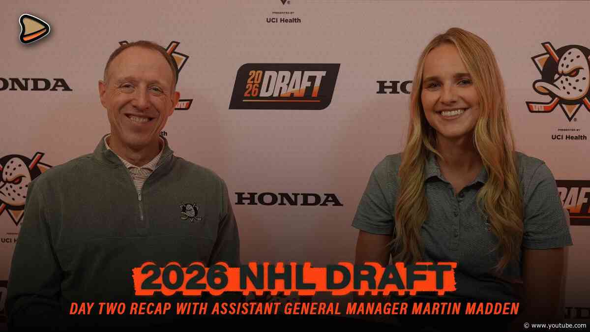 Anaheim Ducks Assistant General Manager Martin Madden Recaps 2026 Draft