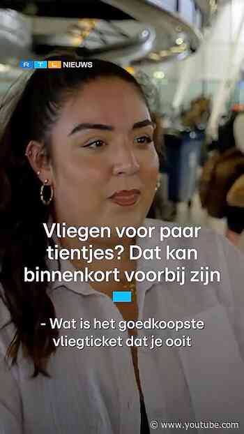 Vliegen voor een paar tientjes? Dat kan binnenkort voorbij zijn | RTL Nieuws