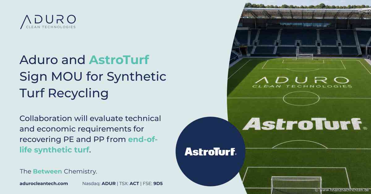 Aduro Clean Technologies Inc.: Aduro Clean Technologies und AstroTurf unterzeichnen Absichtserklärung zum Recycling von Kunstrasen