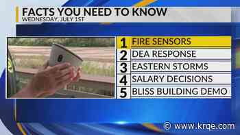 High-tech fire sensors, DEA response, Storm chances, Salary decisions, Building demolition
