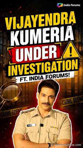 Can Vijayendra Kumeria survive the India Forums Investigation?