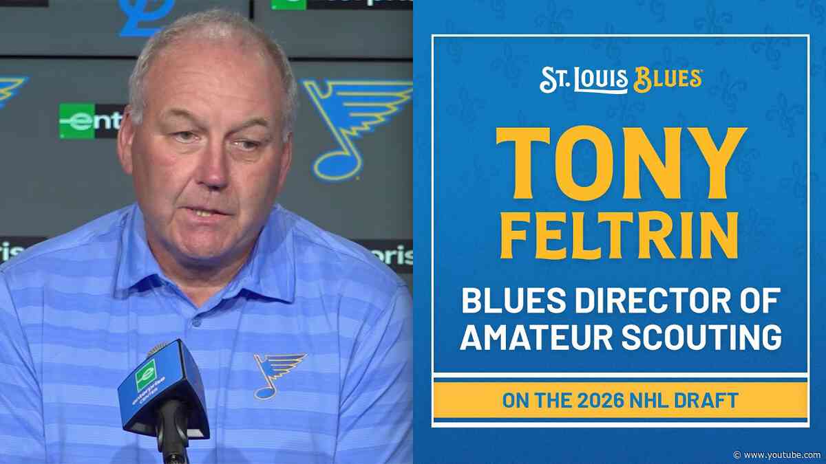 Tony Feltrin recaps Blues 2026 draft