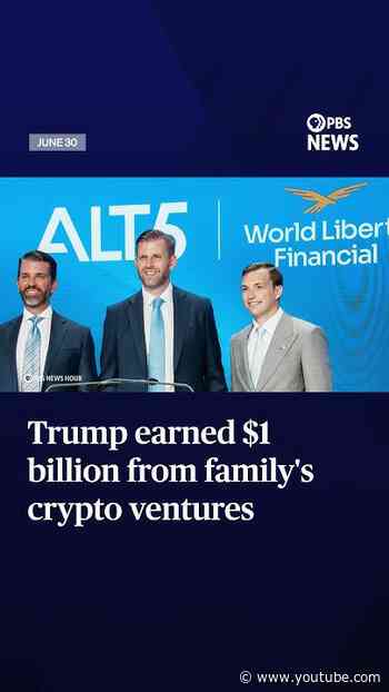 Trump earned $1 billion from family's crypto ventures