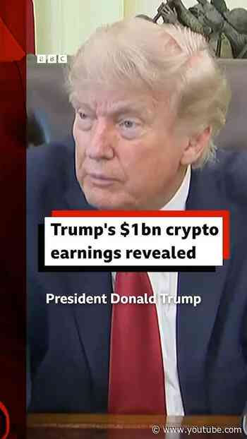 US President Trump's $1bn crypto earnings revealed. #BBCNews
