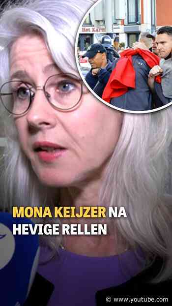 Mona Keijzer na hevige rellen:
