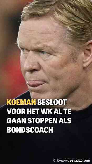 ‘Koeman besloot voor het WK al te gaan stoppen als bondscoach'