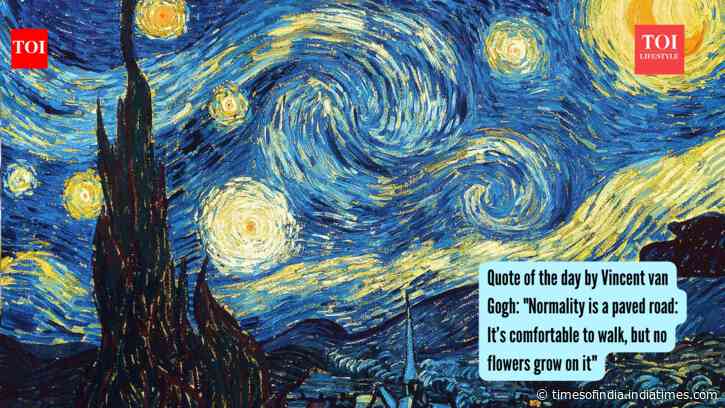 Quote of the day by Vincent van Gogh: "Normality is a paved road: It’s comfortable to walk, but no flowers grow on it"