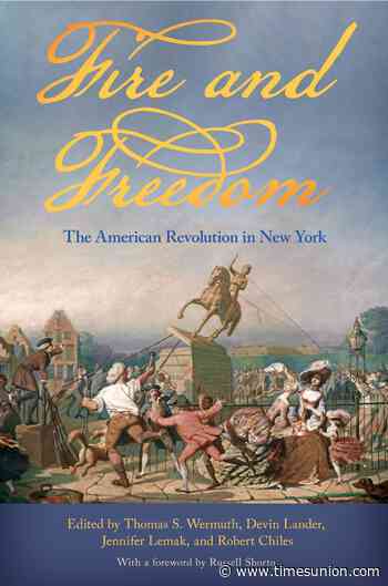 ‘Fire and Freedom’ highlights New York’s role in Revolutionary War era