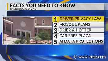 Driver privacy law, North Valley mosque, Hotter weather, Car free plaza, AI data protections