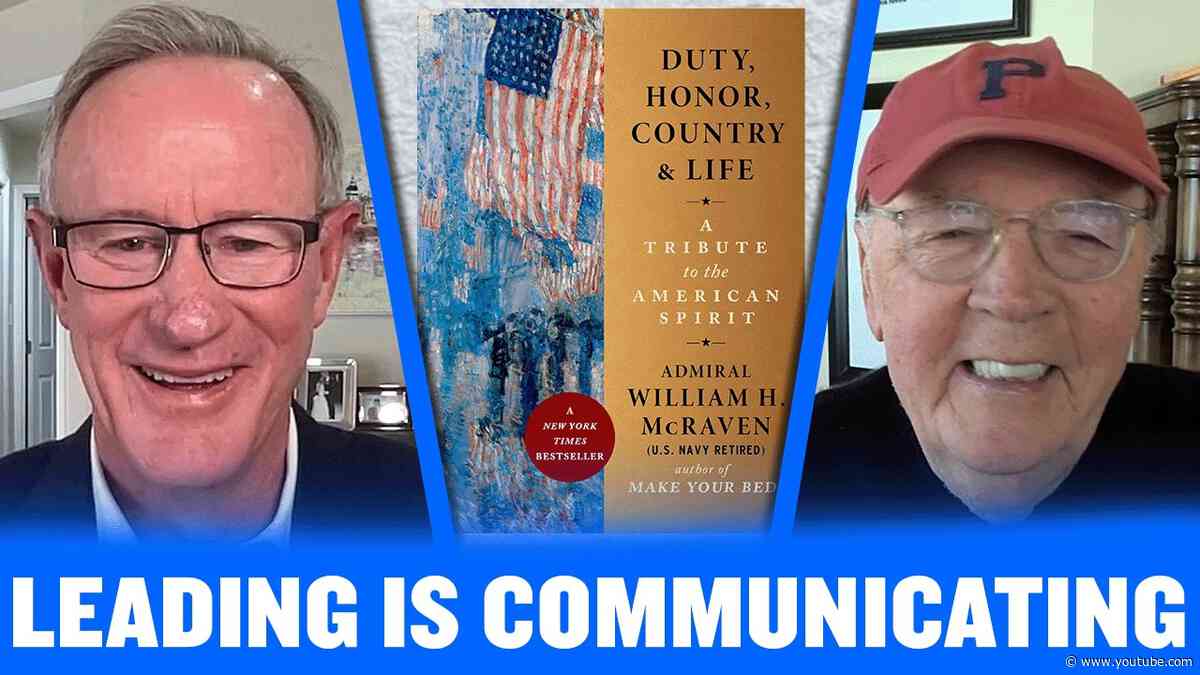 Why Leadership is Communication with Admiral McRaven