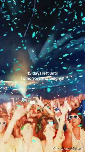 15 days left until Tomorrowland Belgium.