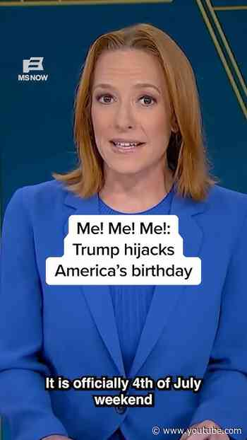 Me! Me! Me!: Trump hijacks America's birthday