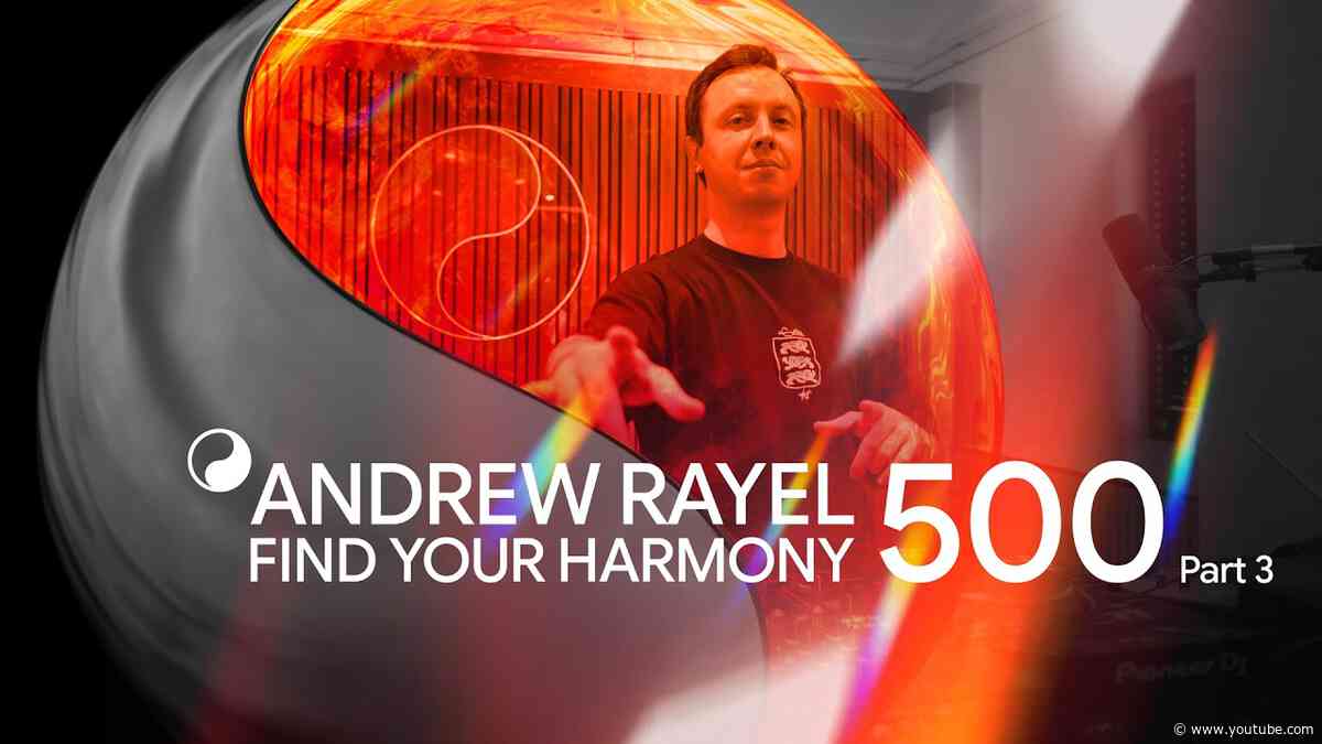Andrew Rayel - Find Your Harmony Episode #500 Part 3