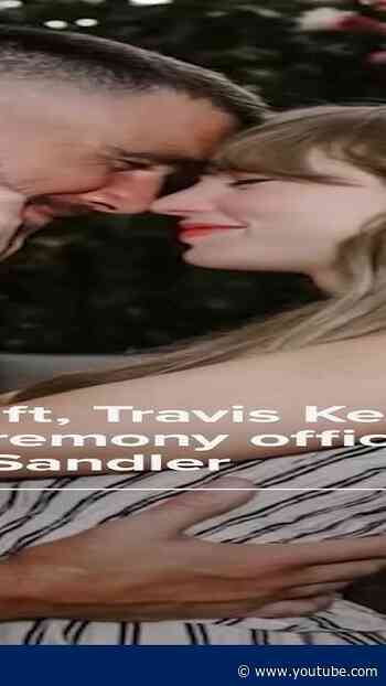 Taylor Swift, Travis Kelce wed in ceremony officiated by Adam Sandler
