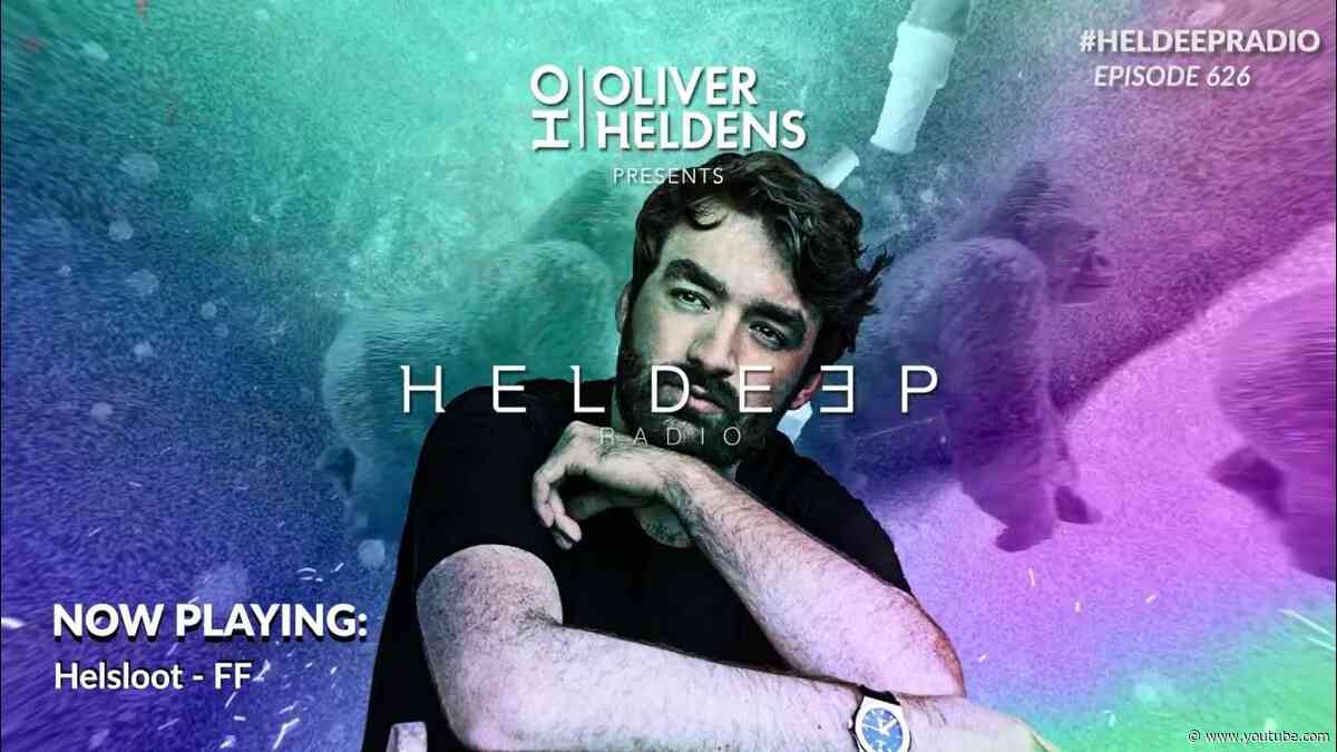 Oliver Heldens - Heldeep Radio #626