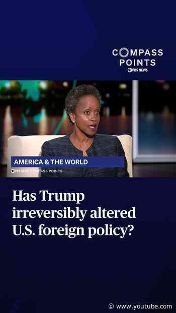 Has Trump irreversibly altered U.S. foreign policy?