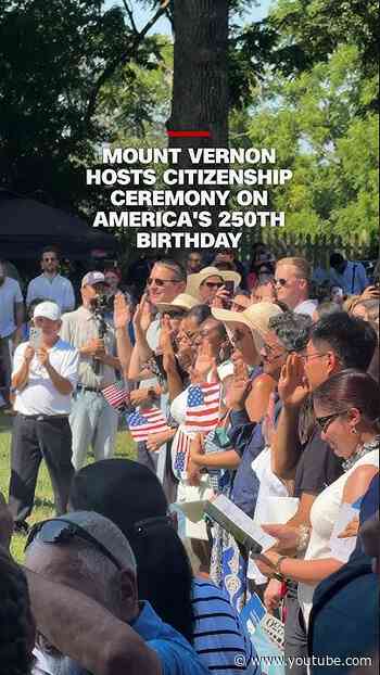Mount Vernon hosts citizenship ceremony on America’s 250th birthday
