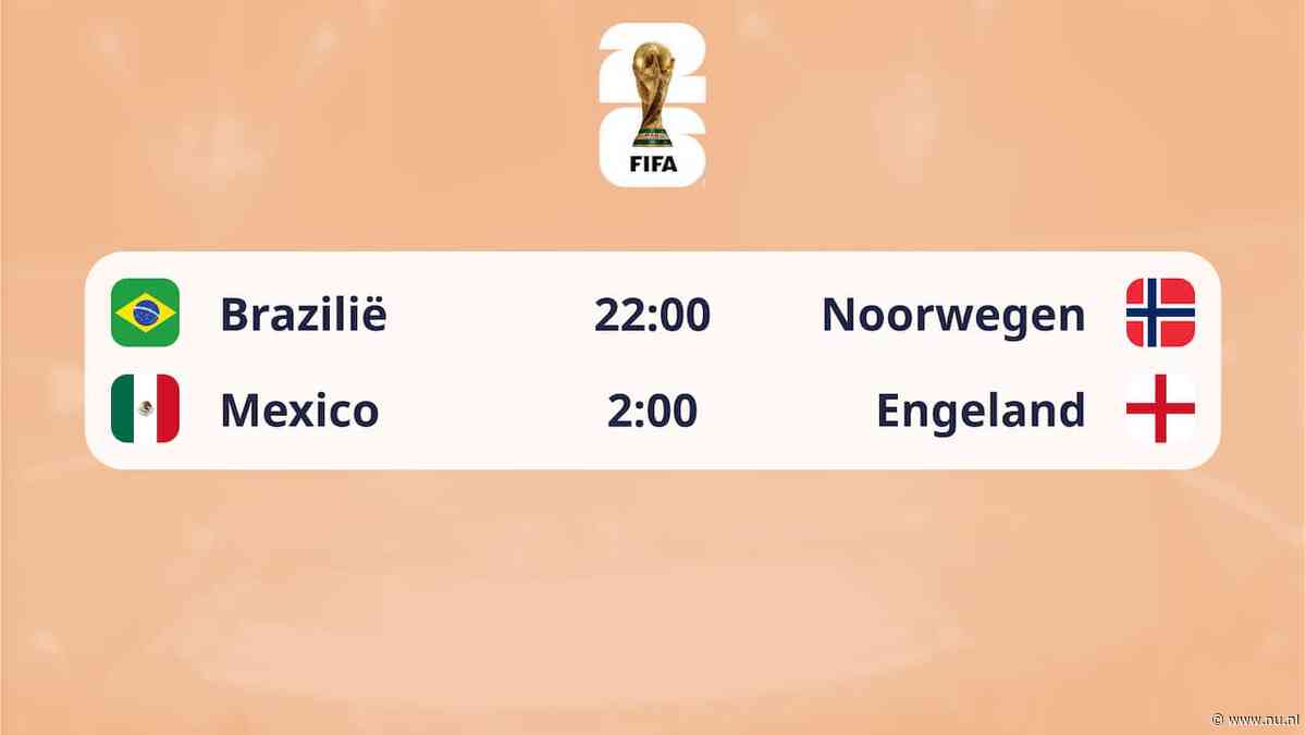 Dagprogramma WK | Noorwegen-Brazilië en Engeland-Mexico kleuren zondag