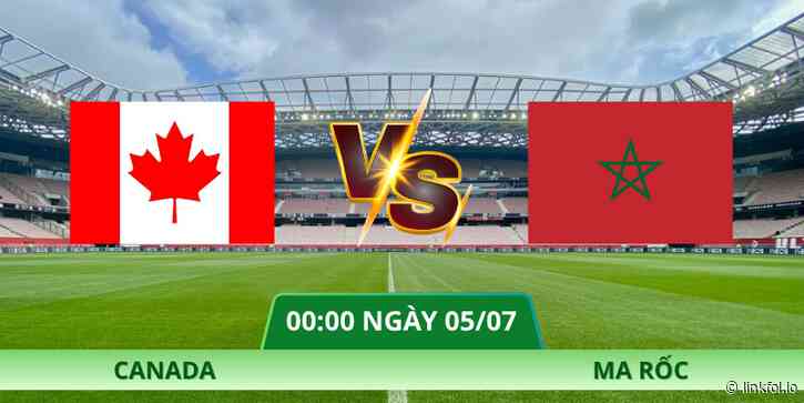 Nhận Định Canada – Ma Rốc Vào Lúc 00:00 Ngày 05/07 Vòng 1/8