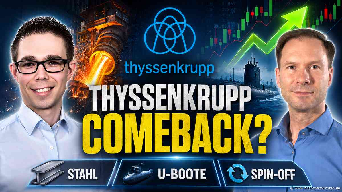 thyssenkrupp Aktie im Comeback: Stahl, U-Boote & Spin-off-Fantasie