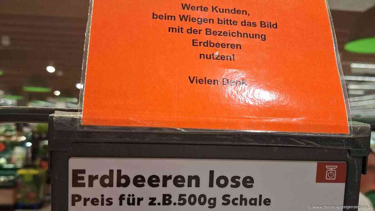 „Erdbeeren bitte als Erdbeeren wiegen“: Supermarkt-Aushang verrät ein ernstes Kunden-Problem