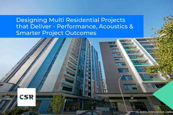 Designing Multi‑Residential Projects that Deliver – Performance, Acoustics & Smarter Project Outcomes