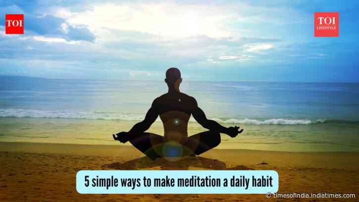 5 simple ways to make meditation a daily habit