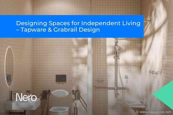 Designing Spaces for Independent Living – Tapware & Grabrail Design