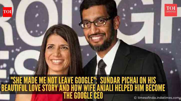 "She made me not leave Google": How Sundar Pichai on his beautiful love story and how wife Anjali helped him become the Google CEO
