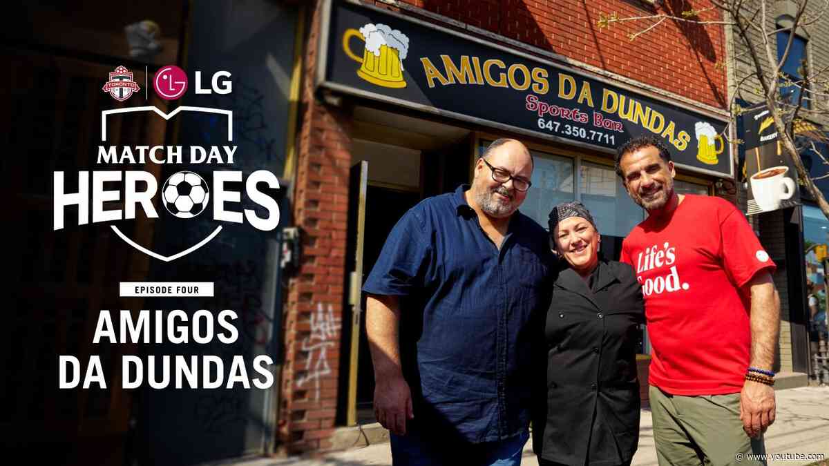 Match Day Heroes | EP4: Amigos da Dundas | TFC x LG Canada