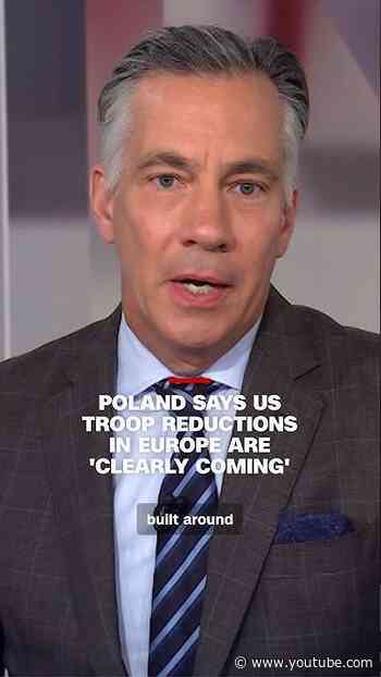 Poland says US troop reductions in Europe are 'clearly coming'