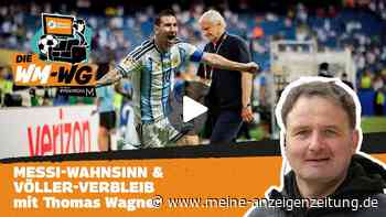 Messi-Wahnsinn und Völler-Verbleib: Die „WM-WG“ – der tägliche WM-Check ab 12 Uhr im Livestream