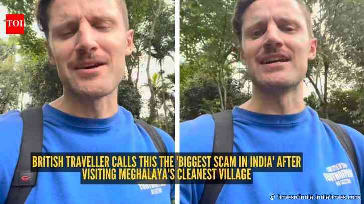 British traveller calls this the 'biggest scam in India' after visiting Meghalaya's cleanest village