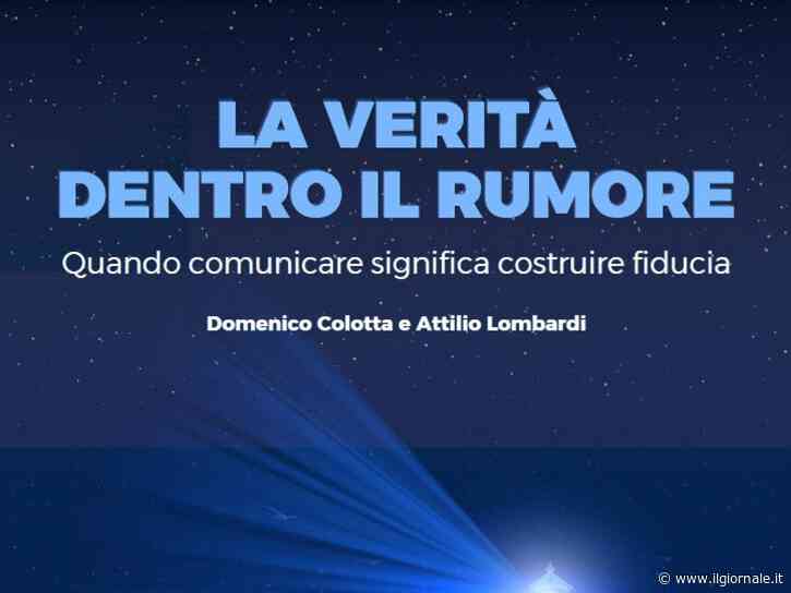 oVer Edizioni pubblica “La verità dentro il rumore. Quando comunicare significa costruire fiducia” di Domenico Colotta e Attilio Lombardi, fondatori di Ital Communications