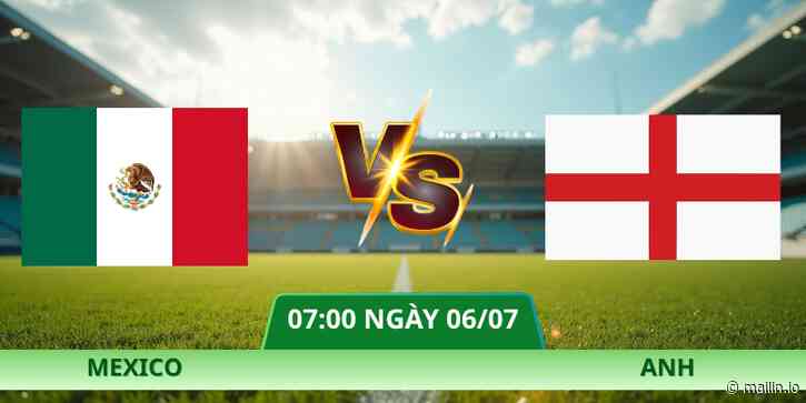 Nhận Định Mexico – Anh Vào Lúc 07:00 Ngày 06/07 Vòng 1/8