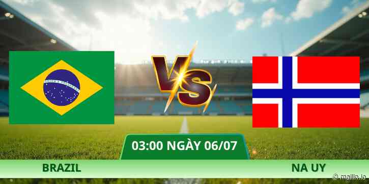 Nhận Định Brazil – Na Uy Vào Lúc 03:00 Ngày 06/07 Vòng 1/8