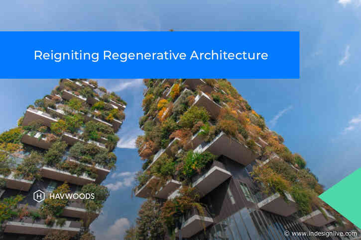 Reigniting Regenerative Architecture