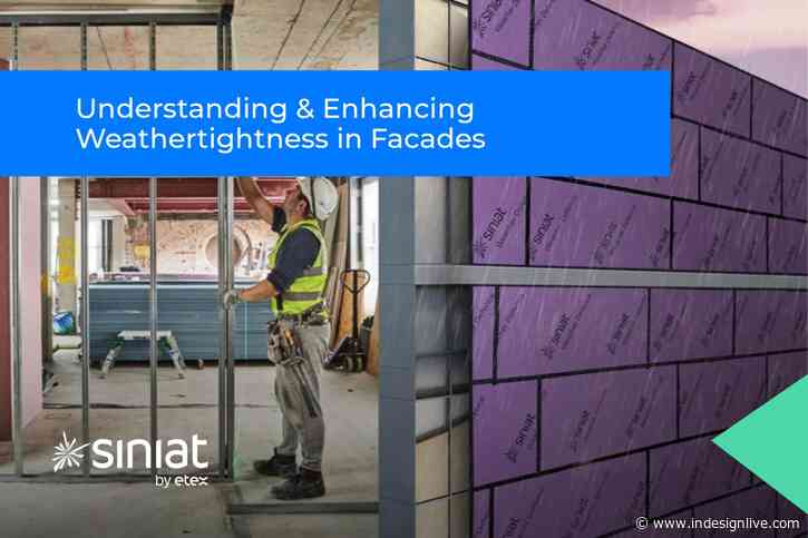 Understanding & Enhancing Weathertightness in Facades